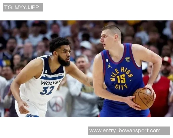 掘金与森林狼精彩对决录像回放分析及赛后点评